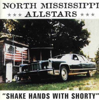North Mississippi Allstars - Shake Hands With Shorty 2000
