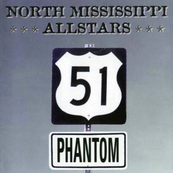 North Mississippi Allstars - 51 Phantom 2001