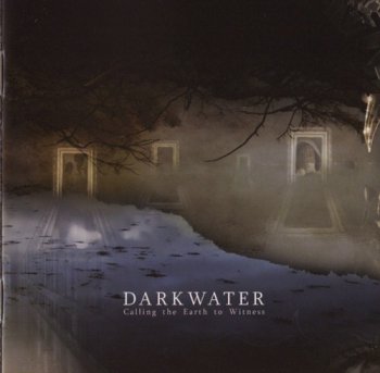 Darkwater - Calling The Earth To Witness (2007)