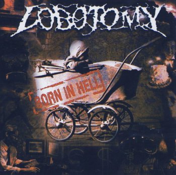 Lobotomy - Born In Hell (1999)