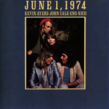 Kevin Ayers / John Cale / Brian Eno / Nico - June 1, 1974 (Island Records) 1990