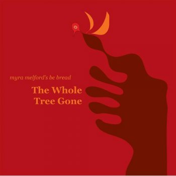 Myra Melford's Be Bread - The Whole Tree Gone (2010)