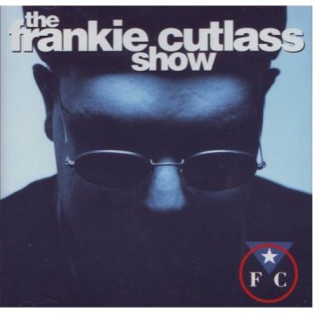 Frankie Cutlass-The Frankie Cutlass Show 1993