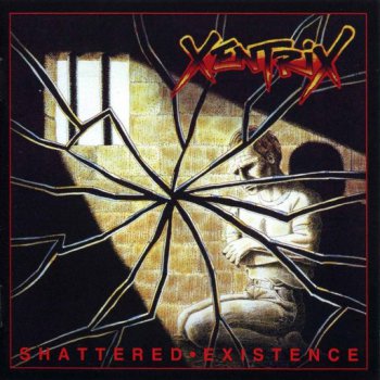 Xentrix - 1989 - Shattered Existence