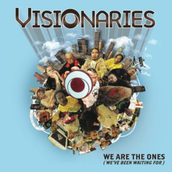 Visionaries-We Are The Ones (We've Been Waiting For) 2006