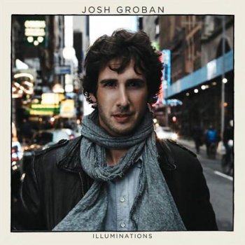 Josh Groban – Illuminations 2010