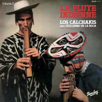 Los Calchakis avec Guillermo De La Roca - La Flute Indienne Vol. 2 (Barclay Records LP VinylRip 16/44) 1968