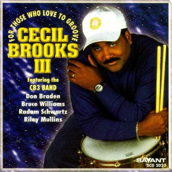 Cecil Brooks III - For Those Who Love to Groove (1999)