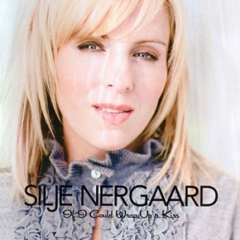 Silje Nergaard - If I Could Wrap Up a Kiss (2010/lossless)