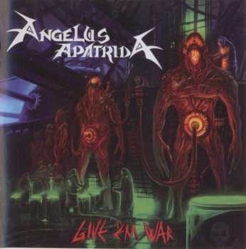 Angelus Apatrida - Give'em War 2007