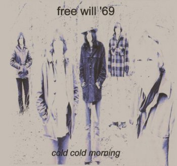 Free Will - Cold Cold Morning - 1969