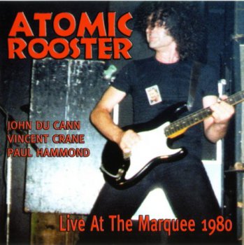 Atomic Rooster - Live At The Marquee 1980 (Reissue 2002)