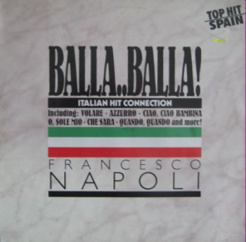Francesco Napoli - Balla..Balla! - Italian Hit Connection (Vinyl 12",Partially Mixed) (1987)