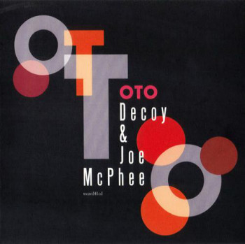 Decoy and Joe McPhee - Oto (2010)