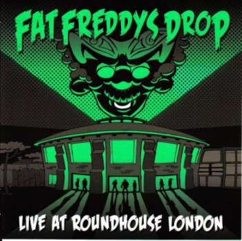 Fat Freddy's Drop - Live at Roundhouse London (2010)