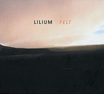 Lilium - Felt (2010)