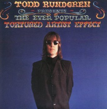 Todd Rundgren - The Ever Popular Tortured Artist Effect (1982)
