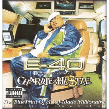 E-40-Charlie Hustle-BluePrint Of A Self-Made Millionaire 1999