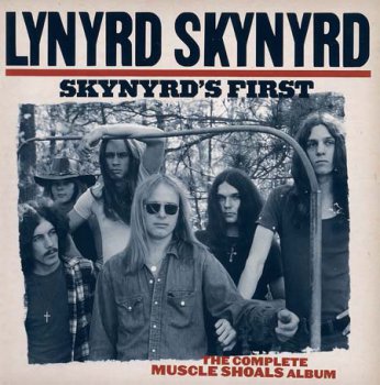 Lynyrd Skynyrd - Skynyrd's First: The Complete Muscle Shoals Album [Original 71-72’ Recordings, Remastered & Released 98’] 1971