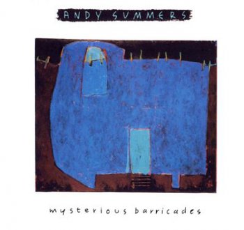 Andy Summers - Mysterious Barricades (1988)