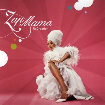 Zap Mama - ReCreation (2009)