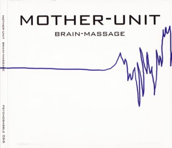 Mother-Unit -  Brain-Massage (2010)