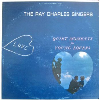 The Ray Charles Singers - Quiet Moments For Young Lovers (1964)