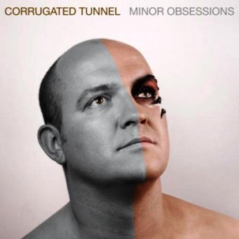 Corrugated Tunnel - Minor Obsessions (2010)