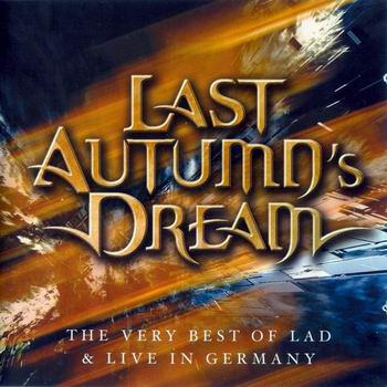 Last Autumn's Dream - The Very Best of LAD & Live in Germany 2CD (2008)