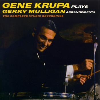 Gene Krupa plays Gerry Mulligan arrangements — The Complete Studio Recordings (1958) - 2010