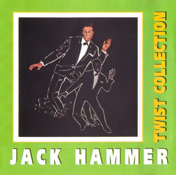 Jack Hammer - Twist Collection (2001)