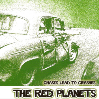 The Red Planets - Chases Lead To Crashes (2010)