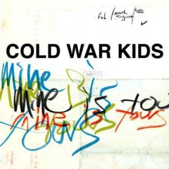 Cold War Kids – Mine Is Yours(2011)