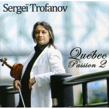 Sergei Trofanov - Quebec Passion 2 (2010)