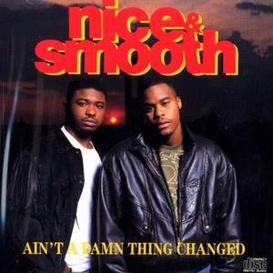 Nice & Smooth-Ain't A Damn Thing Changed 1991