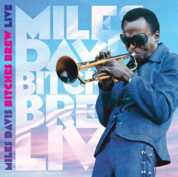 Miles Davis - Bitches Brew Live (2011)