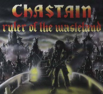 Chastain - Ruler Of The Wasteland [2008 Reissue] 1986