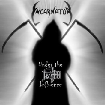 Incarnator - Under The Death Influence (Remixed & Remastered) (2011)
