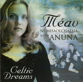 M&#233;av N&#237; Mhaolchatha (with An&#250;na) - Celtic Dreams (2006)