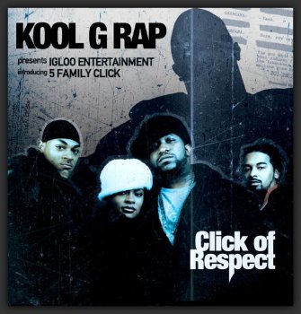 Kool G Rap & 5 Family Click-Click Of Respect 2003