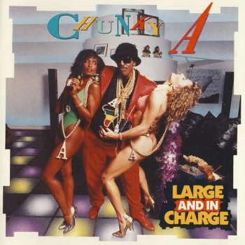 Chunky A-Large And In Charge 1989