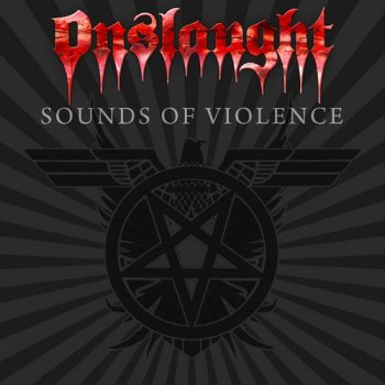 Onslaught - Sounds Of  Violence (2011)