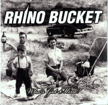 Rhino Bucket -  Who's Got Mine? 2010