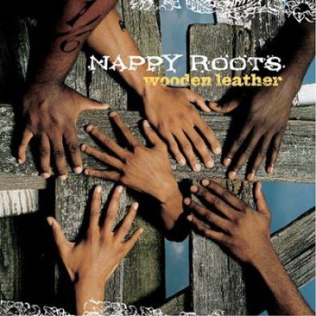 Nappy Roots-Wooden Leather 2003