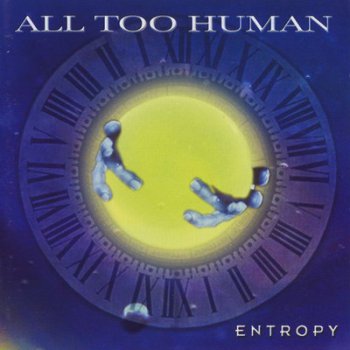 All Too Human - Entropy 2002