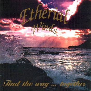 Etherial Winds - Find The Way ... Together (1995)