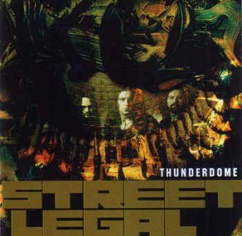 Street Legal - Thunderdome 2000
