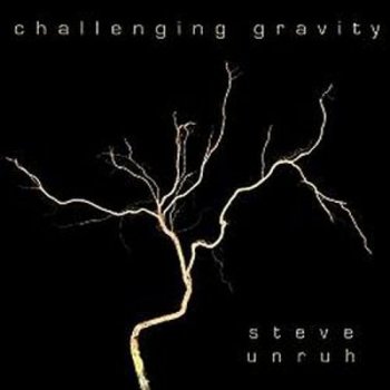 Steve Unruh - Challenging Gravity (2010)