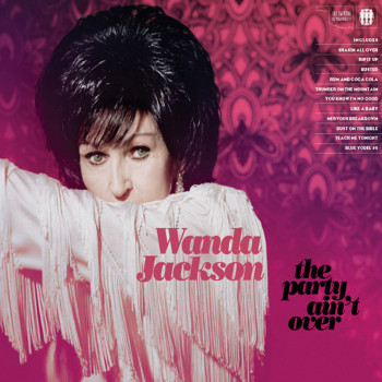 Wanda Jackson - The Party Ain't Over (2011)