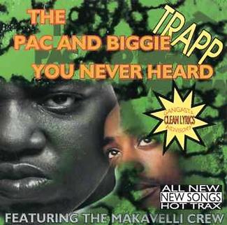 Trapp-Pac & Biggie You Never Heard 1998